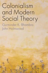 book ' Colonialism and Modern Social Theory' by Gurminder K. Bhambra and John Holmwood 