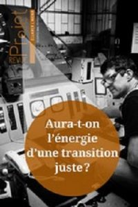 Aura-t-on l’énergie d’une transition juste? (Revue Projet, n° 344, Février 2015)
